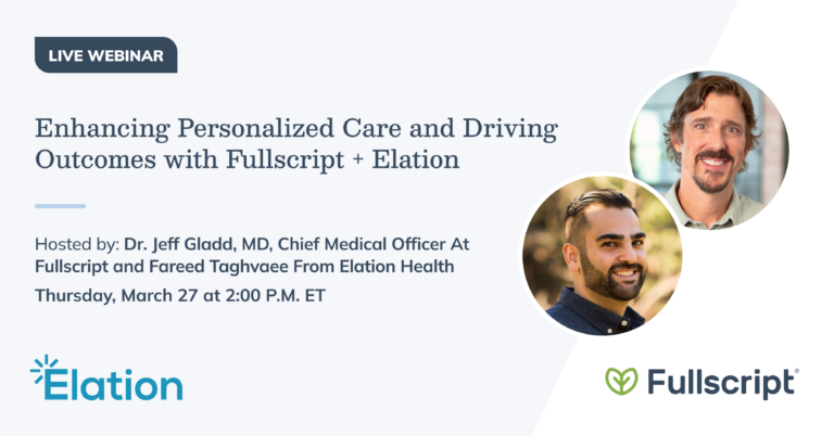 enhancing personalized care and driving outcomes with fullscript + elation blog post